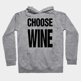 Choose Wine Hoodie